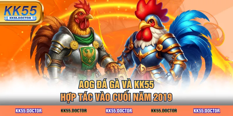 Sảnh AOG Đá Gà Tại KK55 - Trải Nghiệm Đá Gà Đỉnh Cao 2 AOG đá gà và KK55 hợp tác vào cuối năm 2019