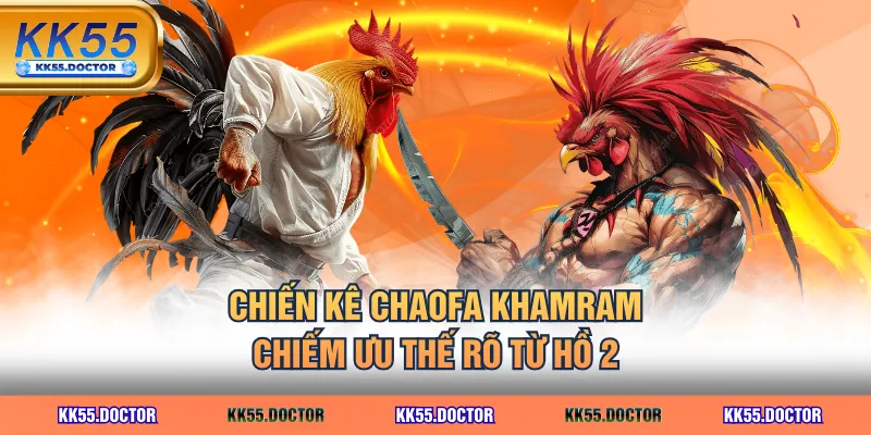 Trận Đá Gà Trực Tiếp C1 Lịch Sử 106 Tỷ Lớn Nhất Năm 2025 4 Chiến kê Chaofa Khamram chiếm ưu thế rõ từ hồ 2