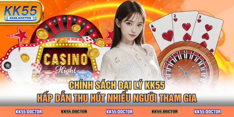 Hợp Tác Đại Lý KK55 Không Bỏ Vốn Nhận Hoa Hồng Đến 60% 2 Chính sách đại lý KK55 hấp dẫn thu hút nhiều người tham gia
