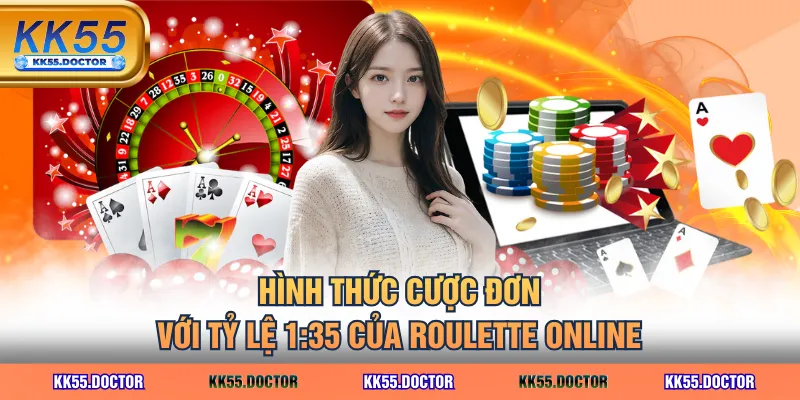 Luật Roulette Online - Cơ Bản Và Kỹ Thuật Chọn Cửa Cược Chuẩn 3 Hình thức cược đơn với tỷ lệ 1:35 của Roulette online