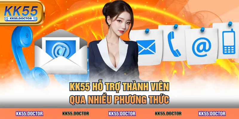 KK55 hỗ trợ thành viên qua nhiều phương thức