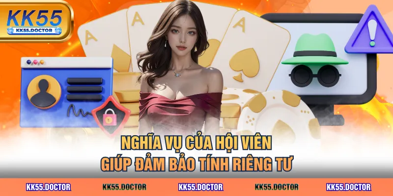 Quyền Riêng Tư 4 Nghĩa vụ của hội viên giúp đảm bảo tính riêng tư